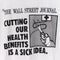 Wall Street Journal Cutting Our Health Benefits Sick Idea T-Shirt