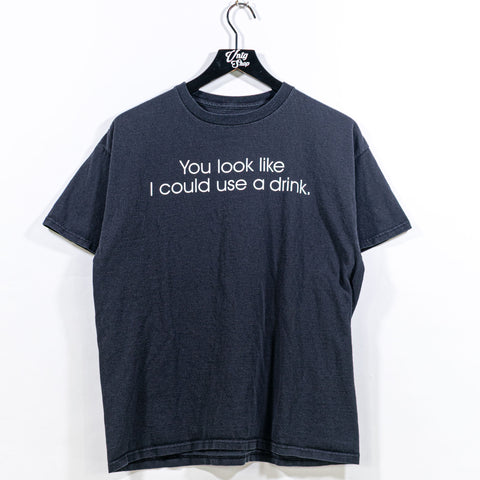 You Look Like I Could Use A Drink T-Shirt Funny Joke Humor