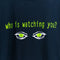 Whos Watching You T-Shirt Webroot Spysweeper Software