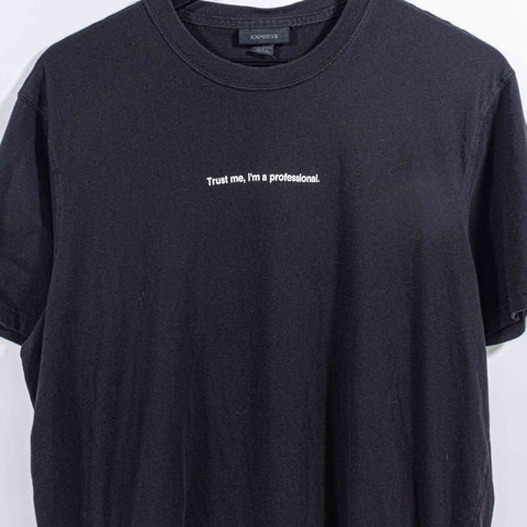 Trust Me Im A Professional T-Shirt Express