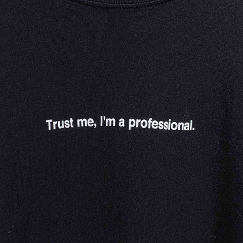 Trust Me Im A Professional T-Shirt Express