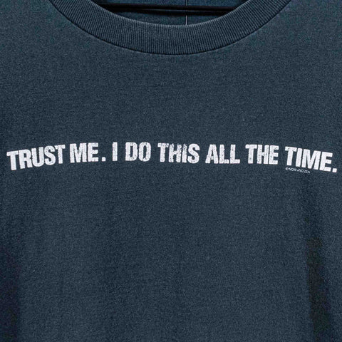 Trust Me I Do This All The Time T-Shirt Funny Joke