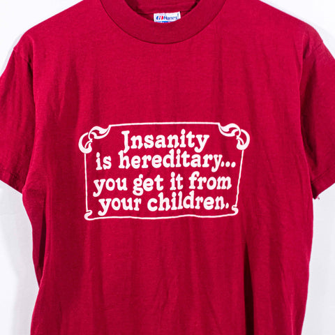 Insanity Is Hereditary Joke T-Shirt Funny Humor