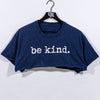 Be Kind Cropped T-Shirt Art Humor Funny