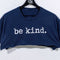 Be Kind Cropped T-Shirt Art Humor Funny