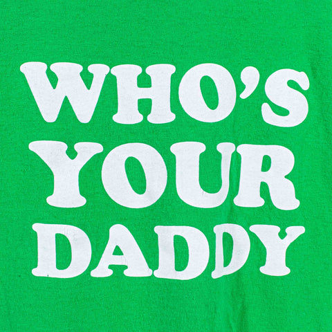Who's Your Daddy T-Shirt Joke Funny Steve & Barrys