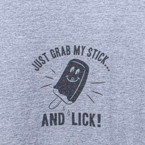 Just Grab My Stick & Lick T-Shirt Funny Joke