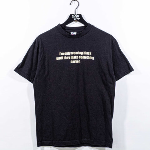 Only Wearing Black Until The Make Something Darker T-Shirt Funny Joke