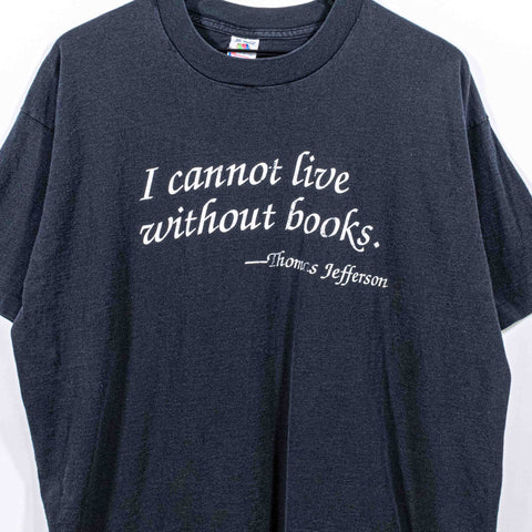 Thomas Jefferson I Cannot Live Without Books T-Shirt