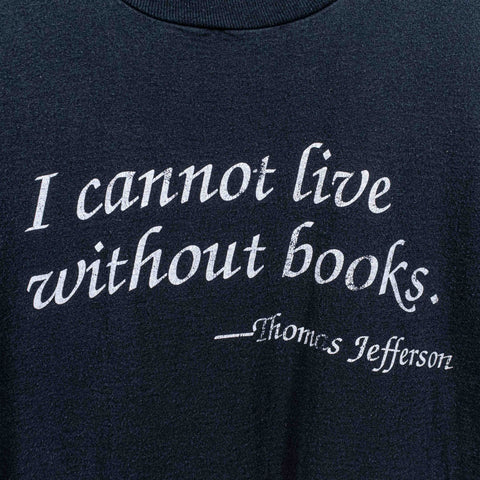 Thomas Jefferson I Cannot Live Without Books T-Shirt
