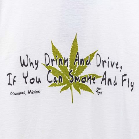 Why Drink And Drive When You Can Smoke & Fly T-Shirt Weed Marijuana Joke