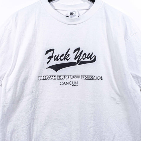 F You I Have Enough Friends Joke T-Shirt Funny
