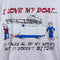 I Love My Boat T-Shirt It Doesn't B*tch