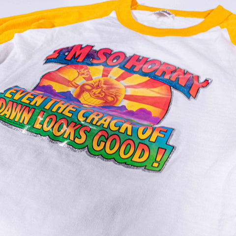 I'm So Horny Even The Crack of Dawn Looks Good T-Shirt Hanes Poly Cotton Raglan