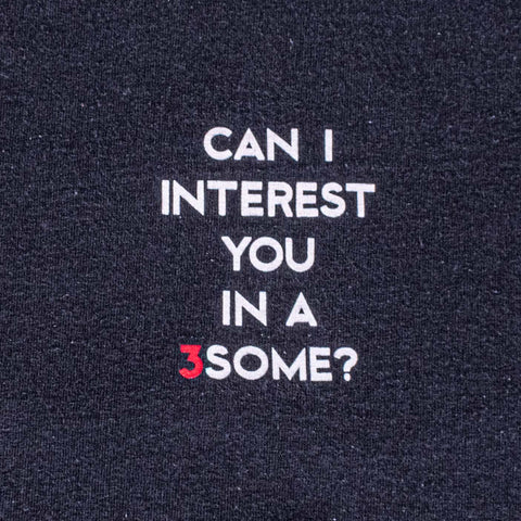 Can I Interest You In A 3 Some Joke T-Shirt 3 Vodka