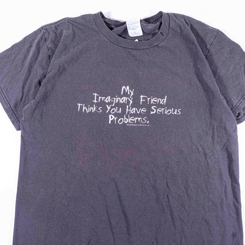 My Imaginary Friend Thinks You Have Problems T-Shirt