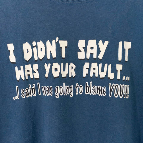 I'm Going To Blame You Humor Funny T-Shirt