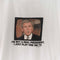 I'm Not A Real President I Just Play One On TV George Bush T-Shirt